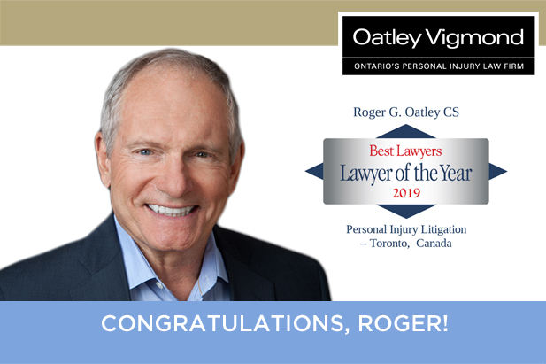 Roger Oatley Named Best Lawyers ® 2019 Personal Injury Litigation “Lawyer of the Year” in Toronto