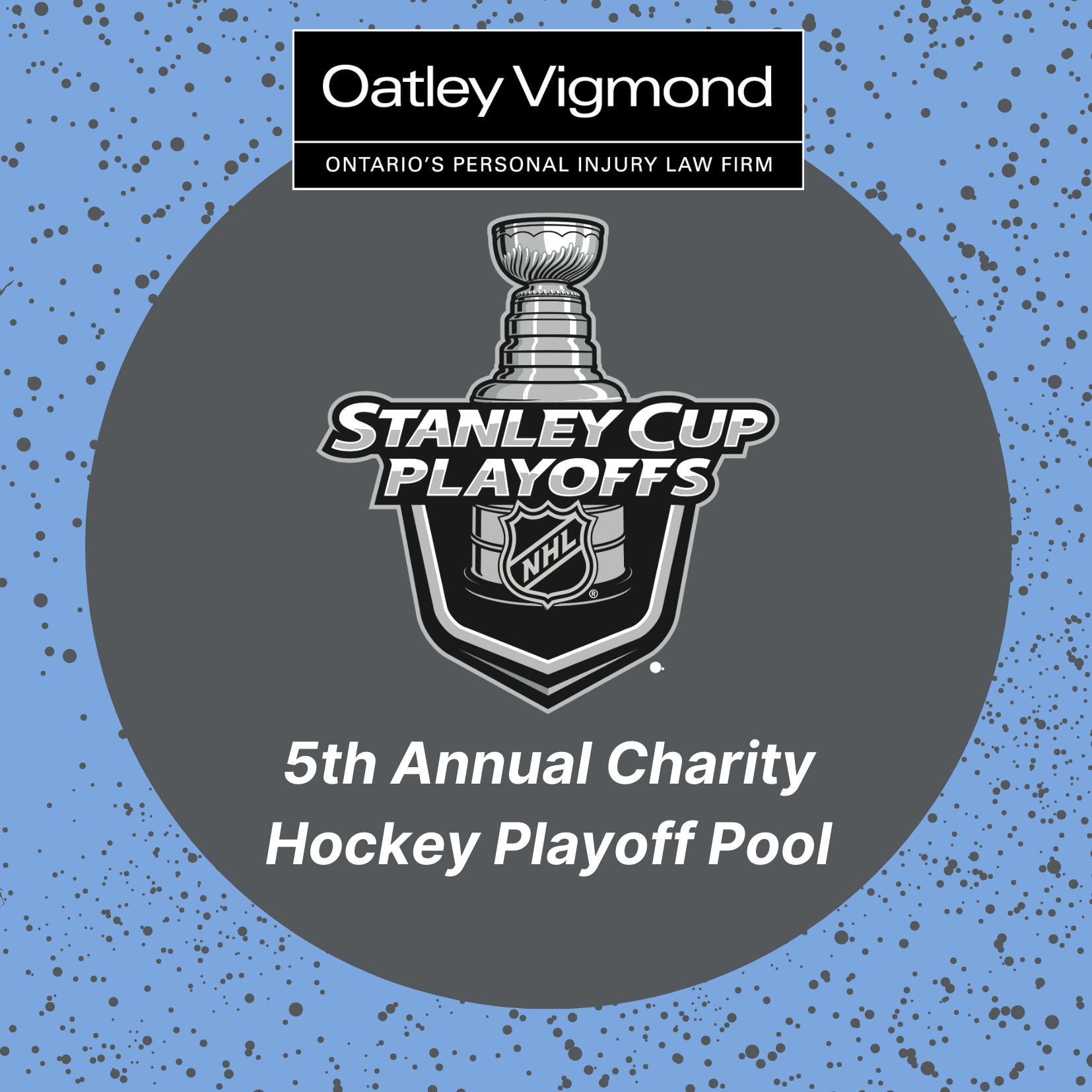 Register today for the 5th Annual Oatley Vigmond Charity Hockey Pool