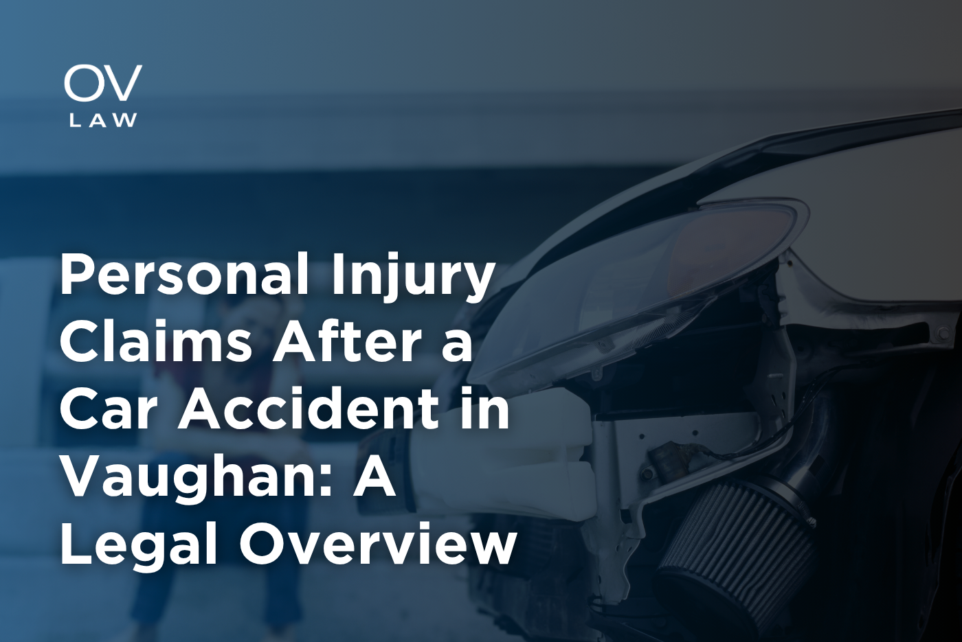 Personal Injury Claims After a Car Accident in Vaughan: A Legal Overview