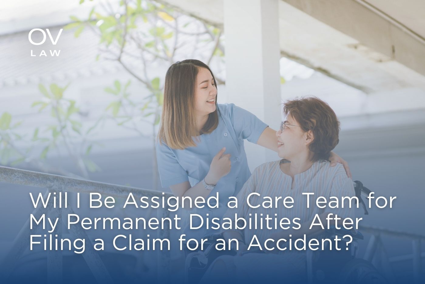 Will I Be Assigned a Care Team for My Permanent Disabilities After Filing a Claim for an Accident?